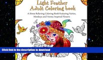 FAVORITE BOOK  Light Feather Adult Coloring Book: A Stress Relieving Coloring Book Featuring
