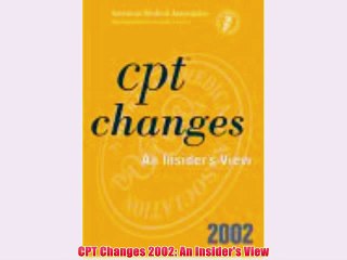 [PDF] CPT Changes 2002: An Insider's View Popular Colection