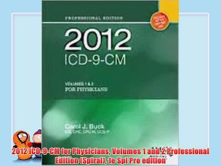 [PDF] 2012 ICD-9-CM for Physicians Volumes 1 and 2 Professional Edition (Spiral) 1e Spi Pro