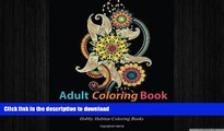 READ  Adult Coloring Books: Flower Patterns: 50 Gorgeous, Stress Relieving Henna Flower Designs