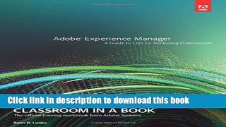 PDF Adobe Experience Manager: Classroom in a Book: A Guide to CQ5 for Marketing Professionals  PDF