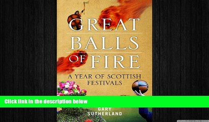READ book  Great Balls of Fire: A Year of Scottish Festivals  FREE BOOOK ONLINE