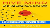 [PDF] Hive Mind: How Your Nationâ€™s IQ Matters So Much More Than Your Own Full Collection