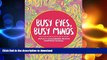 FAVORITE BOOK  Busy Eyes, Busy Minds: Adult Coloring Book Inspirational (Inspirational Coloring