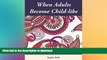 FAVORITE BOOK  When Adults Become Child-like: Adult Coloring Crayons (Cartoon Character Coloring