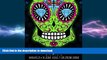 GET PDF  Sugar Skulls at Midnight Adult Coloring Book : Volume 2 Animals   Aliens: A Unique