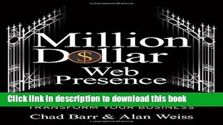 Read Million Dollar Web Presence: Leverage The Web to Build Your Brand and Transform Your