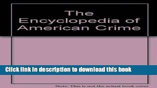 Read The Encyclopedia of American Crime  Ebook Free