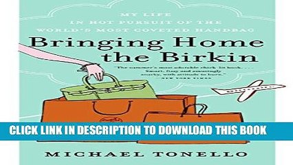 [PDF] Bringing Home the Birkin: My Life in Hot Pursuit of the World s Most Coveted Handbag Popular