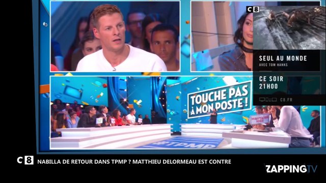TPMP : Matthieu Delormeau contre le retour de Nabilla (Vidéo)
