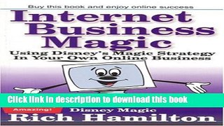 PDF Internet Business Magic: Using Disney s Magic Strategy in Your Own Online Business  Ebook Online