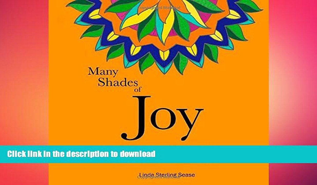 FAVORITE BOOK  Many Shades of Joy: A Happy Primer and Mandala Coloring Book for Grown-Ups FULL