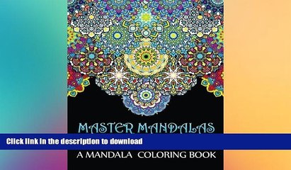 FAVORITE BOOK  Master Mandalas: A Mandala Coloring Book: A Unique Mindfulness Workbook   Zen