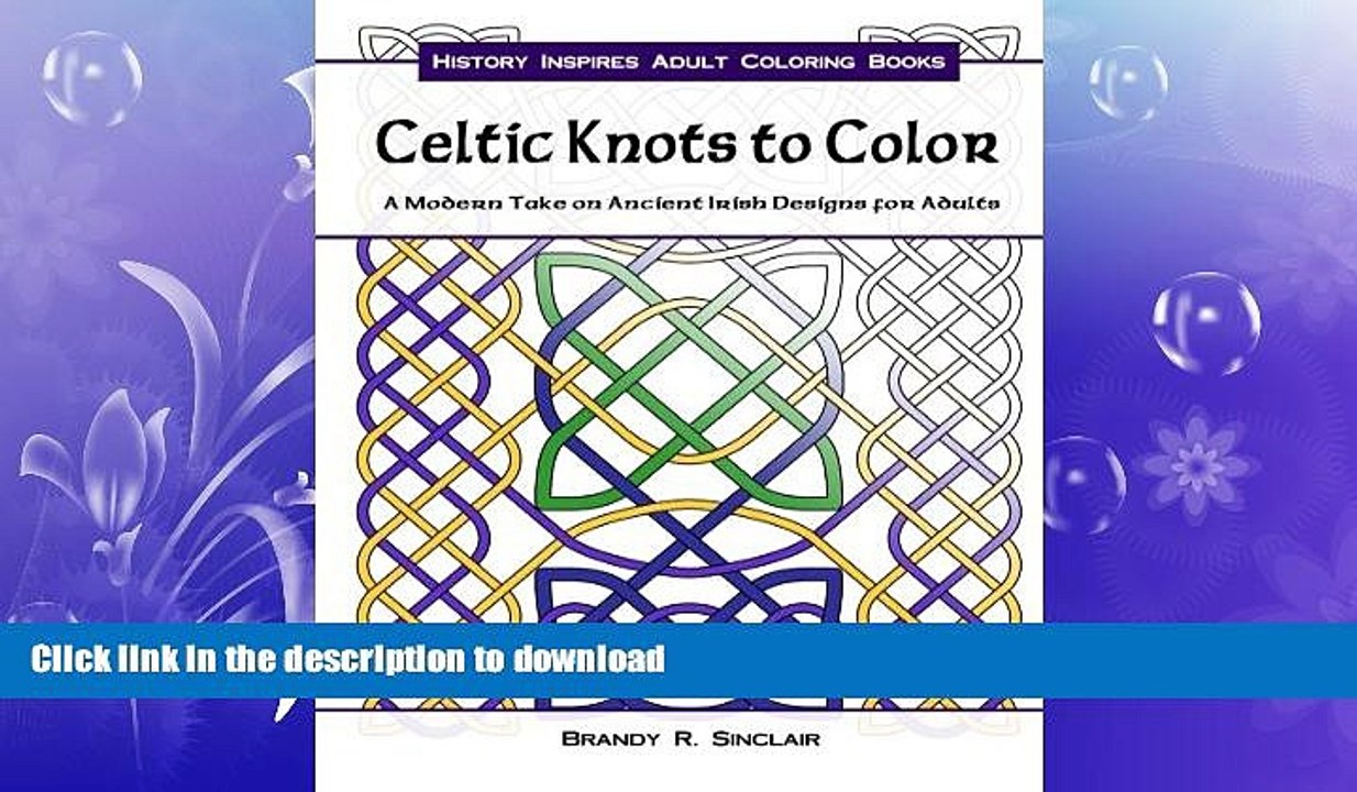 READ BOOK  Celtic Knots to Color: A Modern Take on Ancient Irish Designs for Adults (History