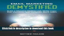 PDF Email Marketing Demystified: Build a Massive Mailing List, Write Copy that Converts and