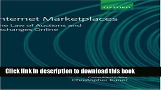 PDF Internet Marketplaces: The Law of Auctions and Exchanges Online  PDF Online
