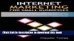 Read Internet Marketing for Small Businesses: A practical guide to help Small Businesses discover