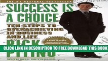 Collection Book Success Is a Choice: Ten Steps to Overachieving in Business and Life