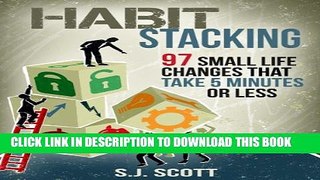 [PDF] Habit Stacking: 97 Small Life Changes That Take Five Minutes or Less Full Collection