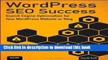 Read WordPress SEO Success: Search Engine Optimization for Your WordPress Website or Blog  Ebook