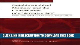[New] Autobiographical Memory and the Construction of A Narrative Self: Developmental and Cultural