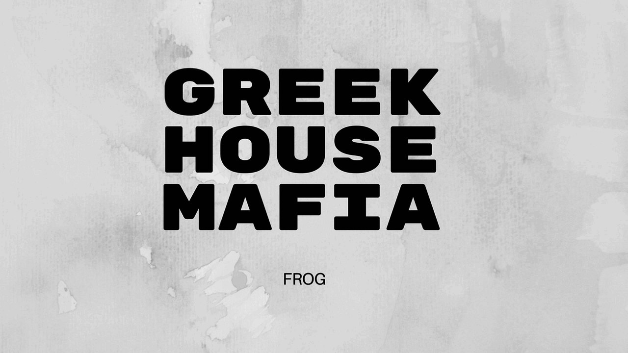 Greek House Mafia - Frog (Original Mix)