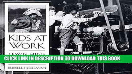 [PDF] Kids at Work: Lewis Hine and the Crusade Against Child Labor Popular Online