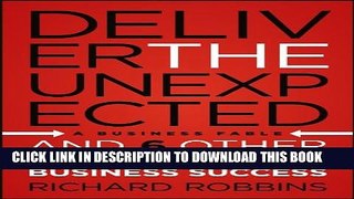 [PDF] Deliver the Unexpected: and Six Other New Truths for Business Success Full Collection