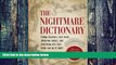 Big Deals  The Nightmare Dictionary: Discover What Causes Nightmares and What Your Bad Dreams