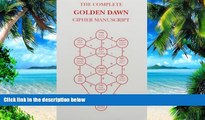 Must Have PDF  The Complete Golden Dawn Cipher Manuscript (Golden Dawn Studies No 1)  Best Seller