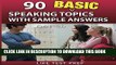 [PDF] 90 Basic Speaking Topics with Sample Answers Q61-90 (120 Basic Speaking Topics 30 Day Pack)