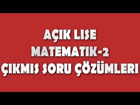 Açık Lise Matematik 2 Çıkmış Soru Çözümleri