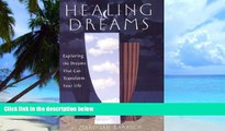 Big Deals  Healing Dreams: Exploring the Dreams That Can Transform Your Life  Best Seller Books