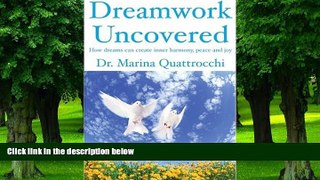 Big Deals  Dreamwork Uncovered: How Dreams Can Create Inner Harmony, Peace and Joy  Free Full Read