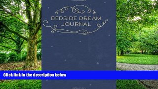 Big Deals  Bedside Dream Journal: A Nighttime Memory Book  Free Full Read Most Wanted