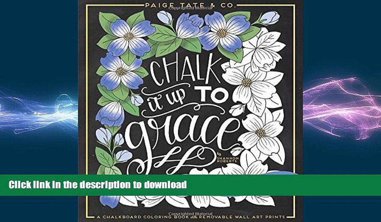 READ BOOK  Chalk It Up To Grace: A Chalkboard Coloring Book of Removable Wall Art Prints, Perfect
