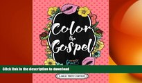 READ BOOK  Christian Coloring: Color The Gospel: Biblical Inspiration Adult Coloring Book -