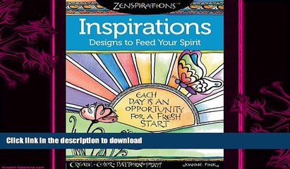 READ BOOK  Zenspirations Coloring Book Inspirations Designs to Feed Your Spirit: Create, Color,