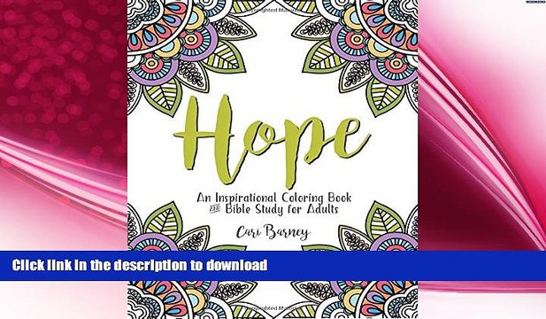 GET PDF Hope: An Inspirational Coloring Book and Bible Study for Adults BOOK ONLINE