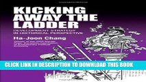 [PDF] Kicking Away the Ladder: Development Strategy in Historical Perspective Full Online