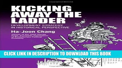 [PDF] Kicking Away the Ladder: Development Strategy in Historical Perspective Full Online