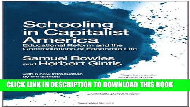 [PDF] Schooling In Capitalist America: Educational Reform and the Contradictions of Economic Life