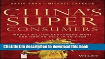 Read China s Super Consumers: What 1 Billion Customers Want and How to Sell it to Them  Ebook Free