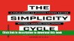 Read The Simplicity Cycle: A Field Guide to Making Things Better Without Making Them Worse  Ebook
