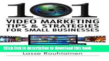 Read 101 Video Marketing Tips and Strategies for Small Businesses  Ebook Free