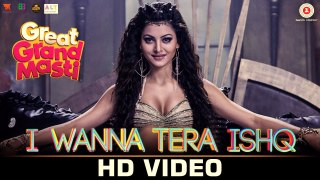 I Wanna Tera Ishq Full Video Song | Great Grand Masti | Riteish D, Vivek O, Aftab S & Urvashi Rautela | HD 1080p