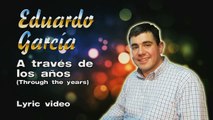 Eduardo García - A través de los años (lyric video)