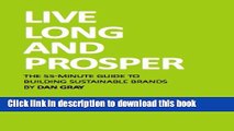 Read Live Long and Prosper: the 55-Minute Guide to Building Sustainable Brands, or Why Corporate