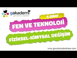 6.Sınıf Fen ve Teknoloji Fiziksel ve Kimysal Değişim