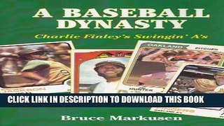 [PDF] A Baseball Dynasty: Charlie Finley s Swingin  A s Full Colection